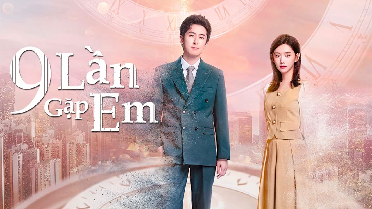 Banner Phim 9 Lần Gặp Em (Nine Times Time Travel)