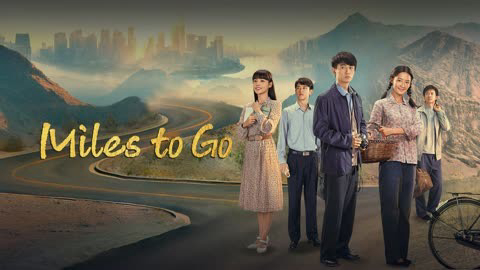 Banner Phim Con Đường Nhân Sinh (Nhân Sinh Lộ Dao) (Miles to Go)