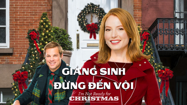 Banner Phim Giáng Sinh Đừng Đến Vội (I'm Not Ready for Christmas)