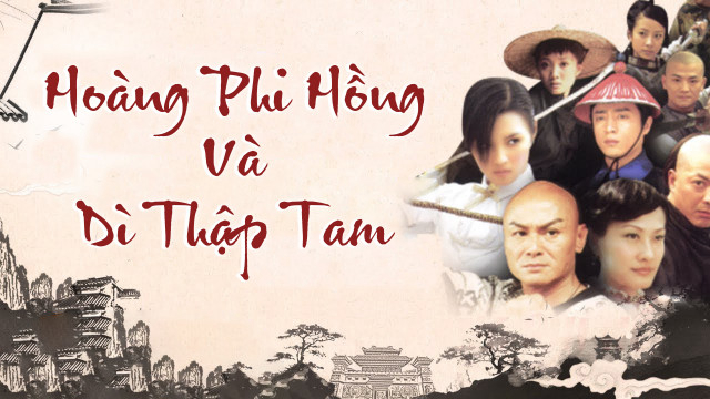 Banner Phim Hoàng Phi Hồng Và Dì Thập Tam (Hoàng Phi Hồng Và Dì Thập Tam)