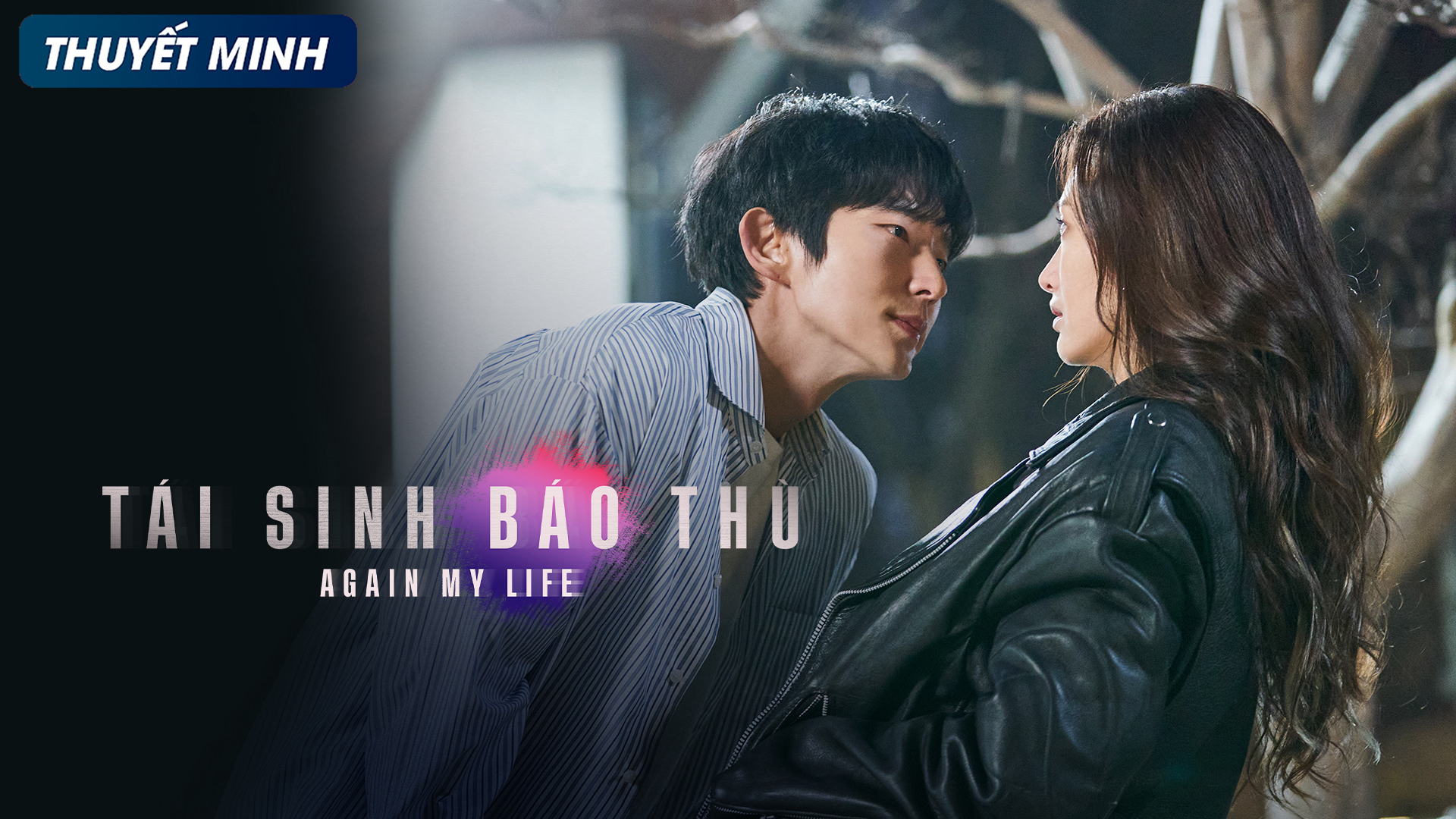 Banner Phim Tái Sinh Báo Thù (Again My Life)