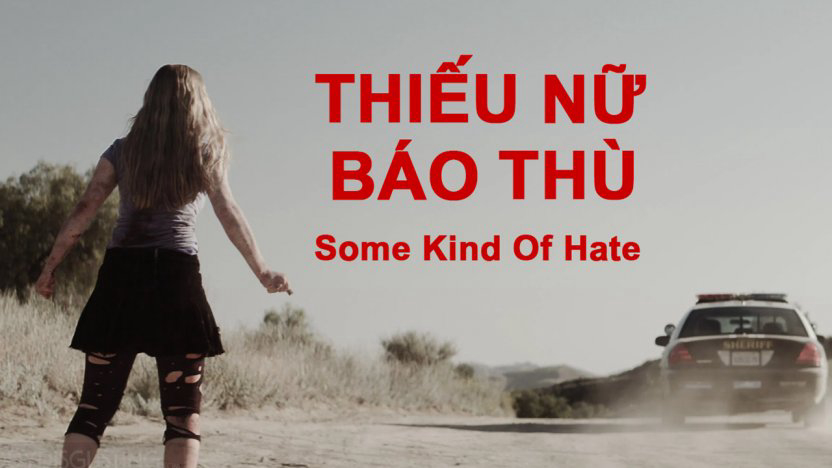 Banner Phim Thiếu Nữ Báo Thù (Some Kind of Hate)