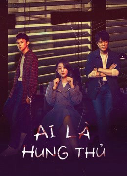 Xem Phim Ai Là Hung Thủ (Who is the Murderer)