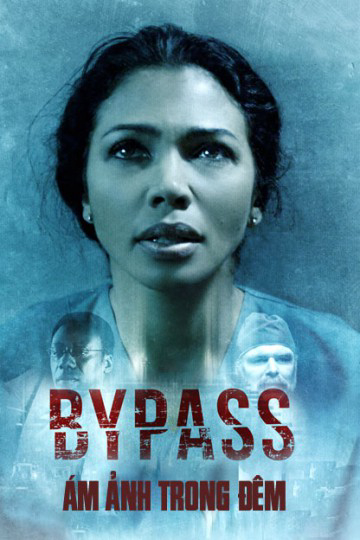 Poster Phim Ám Ảnh Trong Đêm (Bypass)