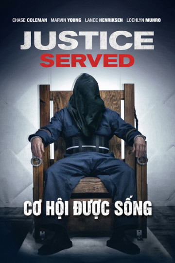 Xem Phim Cơ Hội Được Sống (Justice Served)