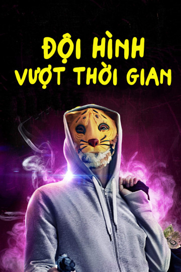 Xem Phim Đội Hình Vượt Thời Gian (Mega Time Squad)