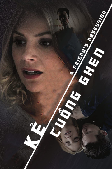 Xem Phim Kẻ Cuồng Ghen (A Friend's Obsession)