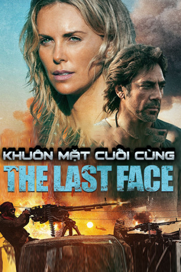 Xem Phim Khuôn Mặt Cuối Cùng (The Last Face)