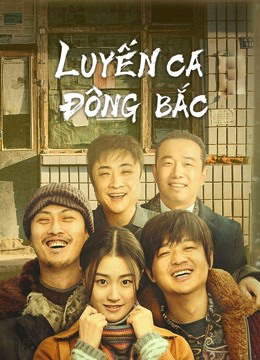 Poster Phim Luyến Ca Đông Bắc (The Northeastern Bro)