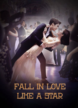 Xem Phim Phanh Nhiên Tinh Động (Fall in Love Like a Star)