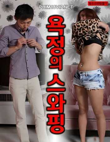 Xem Phim Hoán Đổi Dục Vọng (Swapping Of Lust)