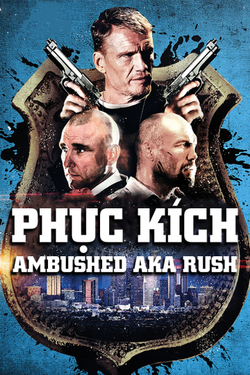 Xem Phim Phục Kích (Ambushed aka Rush)