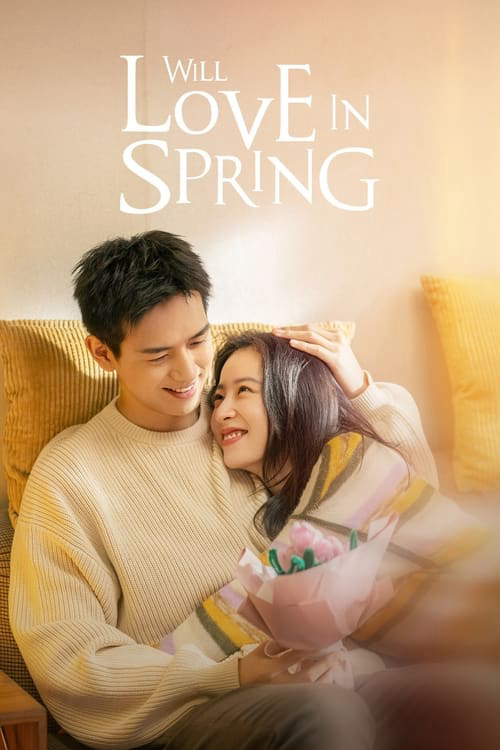 Xem Phim Sắc Xuân Gửi Người Tình (Will Love In Spring)