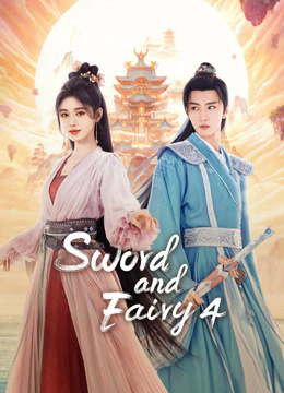 Xem Phim Tiên Kiếm Kỳ Hiệp 4 (Sword and Fairy 4)