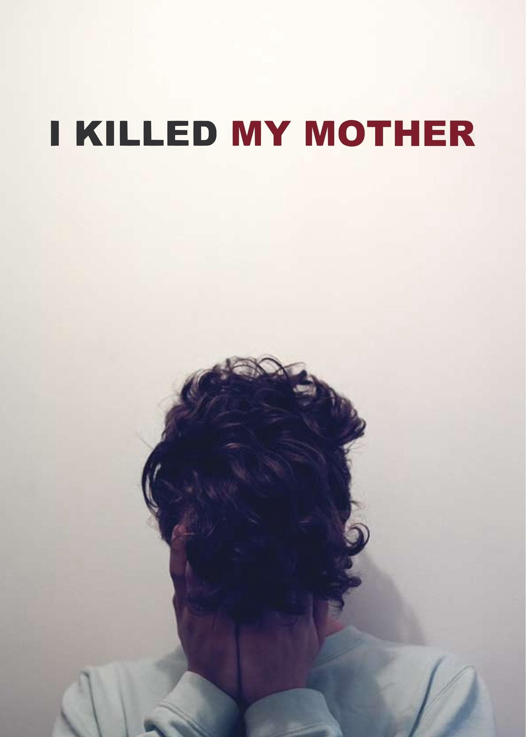 Poster Phim Tôi Đã Giết Mẹ Tôi (I Killed My Mother)