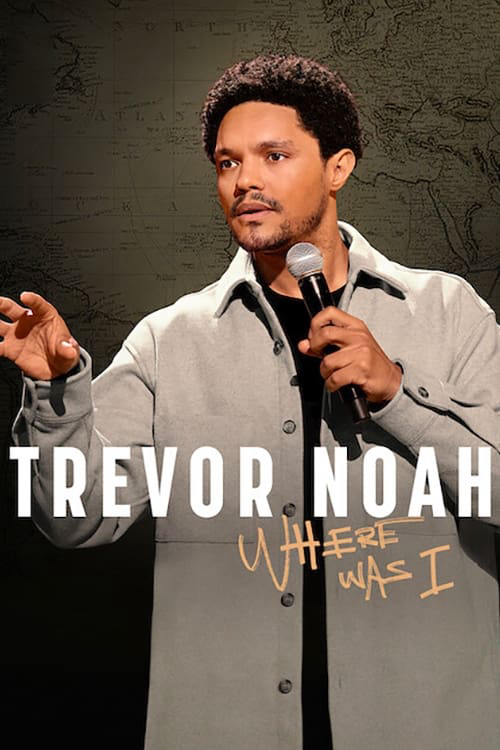 Xem Phim Trevor Noah: Tôi đã ở đâu (Trevor Noah: Where Was I)