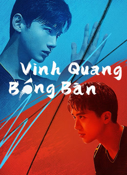 Xem Phim Vinh Quang Bóng Bàn (PING PONG)