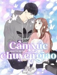 Đọc truyện Cảm Xúc Chuyển Giao (Cảm Xúc Chuyển Giao)