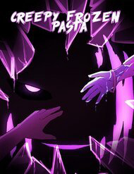 Đọc truyện Creepy Frozen Pasta 