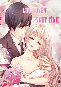 Đọc truyện Lưu luyến nguy tình 