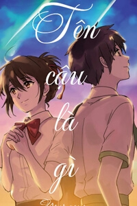 Đọc truyện Tên Cậu Là Gì? (Kimi no Na wa)